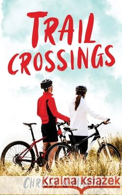 Trail Crossings: A Friends to Lovers Sweet Romance Chrissy Q. Martin 9781735452746 Swimmer Girl Books - książka