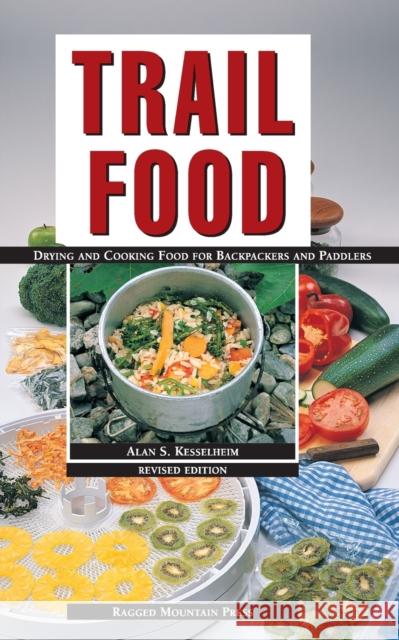 Trail Food: Drying and Cooking Food for Backpacking and Paddling  Kesselheim 9780070344365  - książka