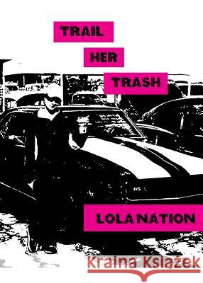 Trail Her Trash Lola Nation 9780999713815 Emp - książka