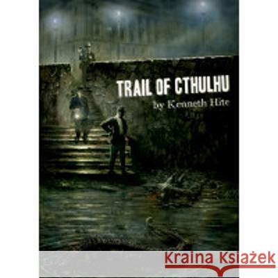 Trail of Cthulhu Kenneth Hite 9781934859070 Pelgrane Press Ltd - książka