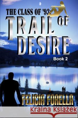 Trail of Desire Felicia Forella Katherine Smith Jinger Heaston 9781593746445 Whiskey Creek Press - książka