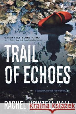 Trail of Echoes: A Detective Elouise Norton Novel Hall, Rachel Howzell 9781250813008 St. Martins Press-3PL - książka