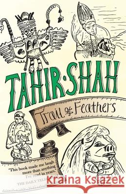Trail of Feathers Tahir Shah 9781912383726 Secretum Mundi Limited - książka