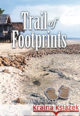 Trail of Footprints Frida Brewer 9781499022087 Xlibris Corporation - książka