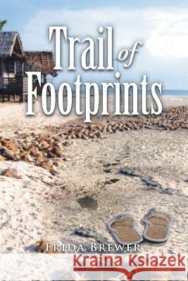 Trail of Footprints Frida Brewer 9781499022094 Xlibris Corporation - książka