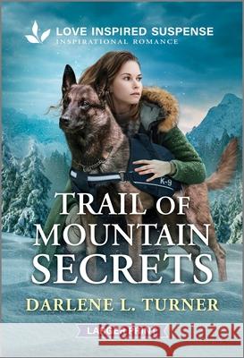 Trail of Mountain Secrets Darlene L. Turner 9781335906403 Love Inspired Suspense Larger Print - książka