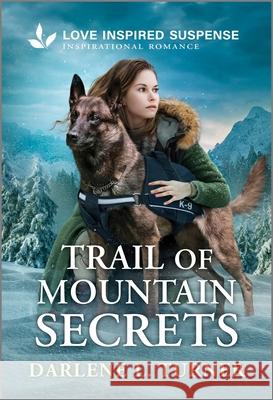Trail of Mountain Secrets Darlene L. Turner 9781335957429 Love Inspired Suspense - książka