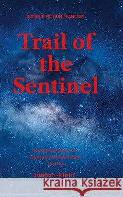 Trail of the Sentinel Judson Klein 9781105982033 Lulu.com - książka