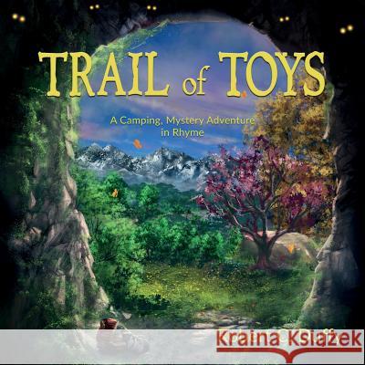 Trail of Toys: A Camping, Mystery Adventure in Rhyme Robert Cullen Duffy 9780998501901 Zenbiotic Publishing - książka