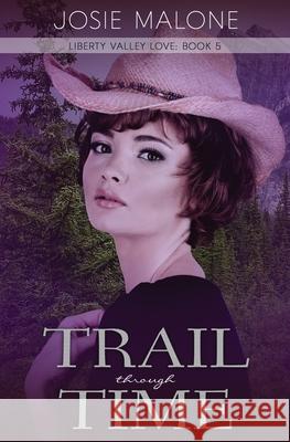 Trail Through Time Josie Malone 9781955784535 Satin Romance - książka