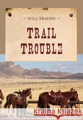 Trail Trouble Will Ermine 9781590774304 M. Evans and Company - książka