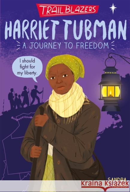 Trailblazers: Harriet Tubman Sandra A. Agard   9781788952224 Little Tiger Press Group - książka