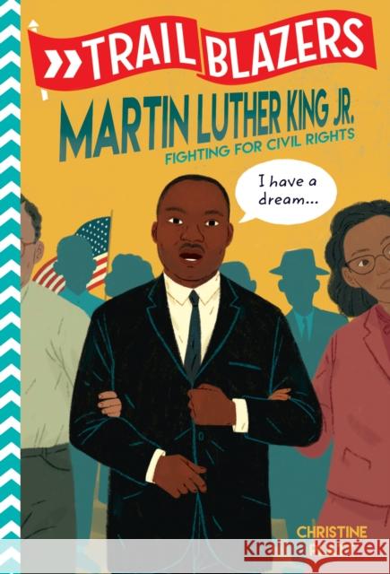 Trailblazers: Martin Luther King, Jr.: Fighting for Civil Rights Christine Platt 9780593124550 Random House Children's Books - książka