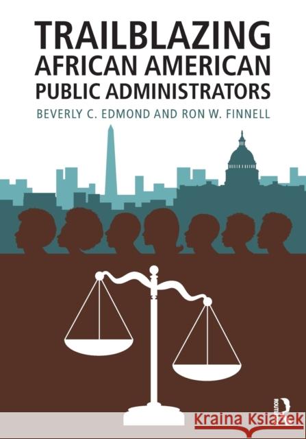 Trailblazing African American Public Administrators Beverly Edmond Ron Finnell 9781138183377 Routledge - książka