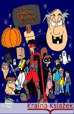 Trailer Park Avenger: A Squishy Squashy Halloween Brandon Lee Tasker 9781546859062 Createspace Independent Publishing Platform - książka