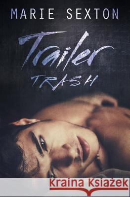 Trailer Trash Marie Sexton 9781626493964 Riptide Publishing - książka