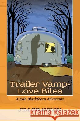 Trailer Vamp - Love Bites: A Josh Blackthorn Adventure Jim Grayson 9781480179066 Createspace - książka