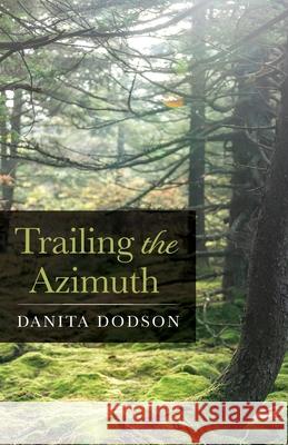 Trailing the Azimuth Danita Dodson 9781666731767 Resource Publications (CA) - książka
