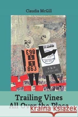 Trailing Vines All Over the Place Claudia McGill 9781792103001 Independently Published - książka