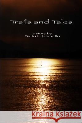 Trails and Tales: To LA or Bust Jaramillo, Dario L. 9781448624140 Createspace - książka