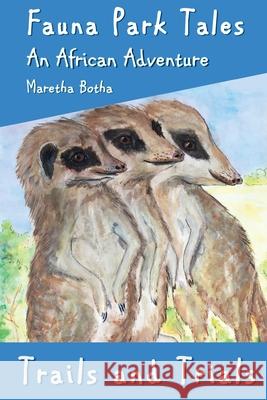 Trails and Trials: An African Adventure Maretha Botha Maretha Botha 9781910115763 Lionheart Publishing House - książka