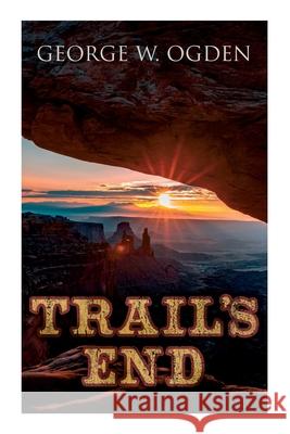 Trail's End: Western Novel George Ogden 9788027342723 e-artnow - książka