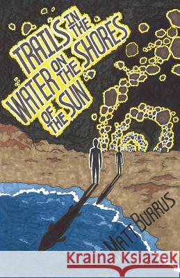 Trails in the Water on the Shores of the Sun Regen Waldman Matt Burrus 9781725942516 Createspace Independent Publishing Platform - książka