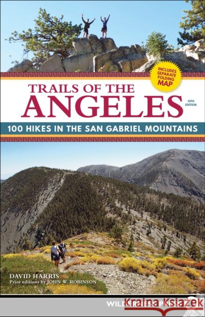 Trails of the Angeles: 100 Hikes in the San Gabriel Mountains John W. Robinson David Harris 9781643590295 Wilderness Press - książka