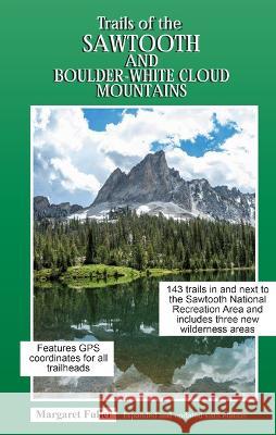 Trails of the Sawtooth and Boulder-White Cloud Mountains Margaret Fuller 9780991156122 Trail Guide Books - książka