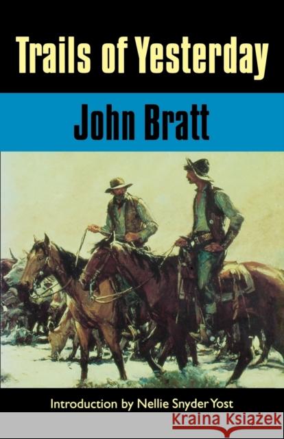 Trails of Yesterday John Bratt Nellie Snyder Yost 9780803260559 University of Nebraska Press - książka