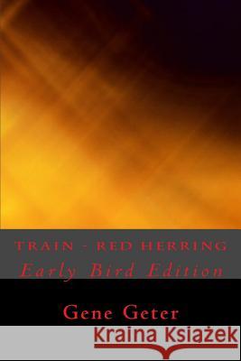 Train - Red Herring (Early Bird Edition) Gene Geter 9781720354772 Createspace Independent Publishing Platform - książka