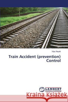 Train Accident (prevention) Control Nayak Vijay 9783659745645 LAP Lambert Academic Publishing - książka