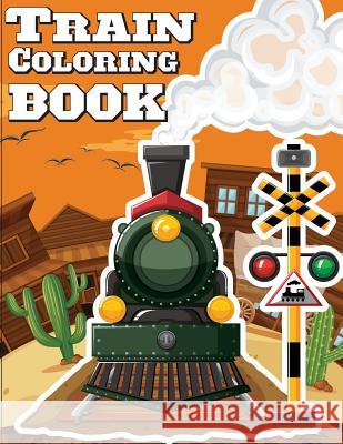Train Coloring Book: Train coloring book for kids & toddlers - activity books for preschooler Gray Kusman 9781726288668 Createspace Independent Publishing Platform - książka