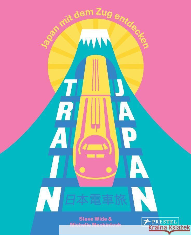Train Japan Wide, Steve, Mackintosh, Michelle 9783791393704 Prestel - książka