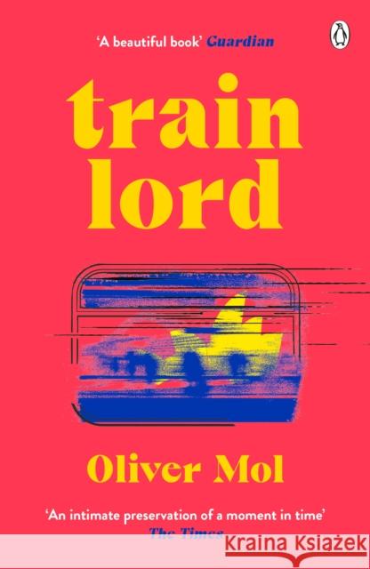Train Lord: The Astonishing True Story of One Man's Journey to Getting His Life Back On Track  9780241525081 Penguin Books Ltd - książka