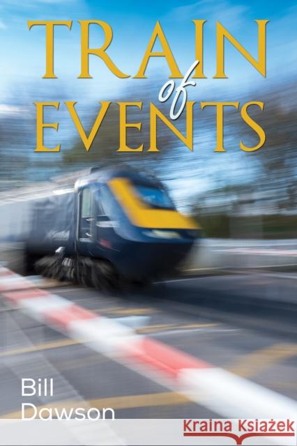 Train of Events Bill Dawson 9781398452176 Austin Macauley Publishers - książka