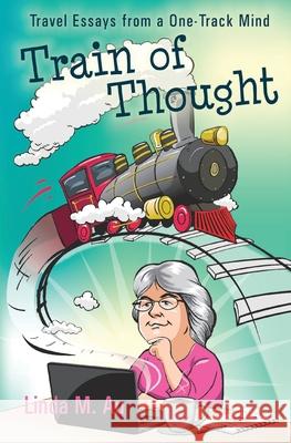 Train of Thought: Travel Essays from a One-Track Mind Linda M. Au 9781954973053 Vicious Circle Publishing - książka