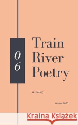 Train River Poetry: Winter 2020 Train River 9781953597021 Train River Publishing - książka