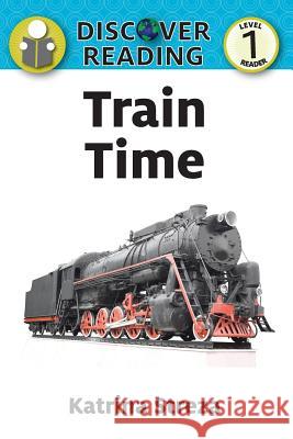 Train Time Katrina Streza 9781623950033 Xist Publishing - książka