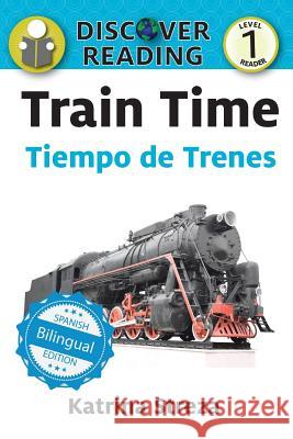 Train Time / Tiempo de trenes Streza, Katrina 9781532403590 Xist Publishing - książka