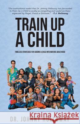 Train Up A Child Holloway, Johnny 9781635242683 Litfire Publishing, LLC - książka