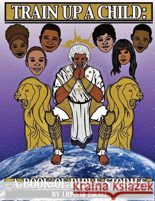 Train Up a Child: A Book of Bible Stories Zaab Benjamin Aaron Hunter The Lions O 9780692097373 Maroon Warrior Publishing LLC - książka
