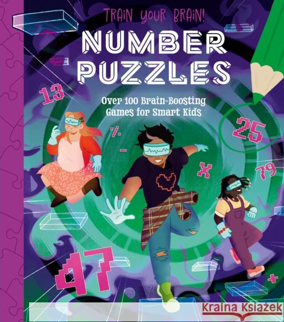 Train Your Brain! Number Puzzles: 100 Brain-Boosting Games for Smart Kids Lisa Regan 9781398827295 Arcturus Publishing Ltd - książka