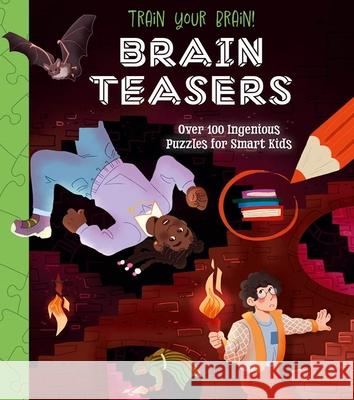 Train Your Brain! Ultimate Brain Teasers: 100 Ingenious Puzzles for Smart Kids Lisa Regan Davide Ortu 9781398831100 Arcturus Editions - książka