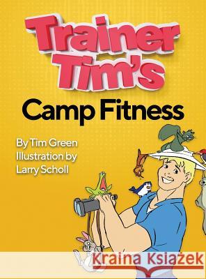 Trainer Tim's Camp Fitness Tim Green Larry Scholl 9780578513607 Tim Green - książka