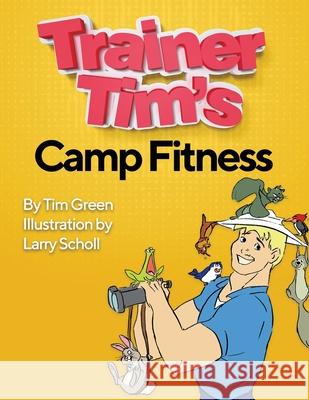 Trainer Tim's Camp Fitness Larry Scholl Tim Green 9781726738781 Independently Published - książka