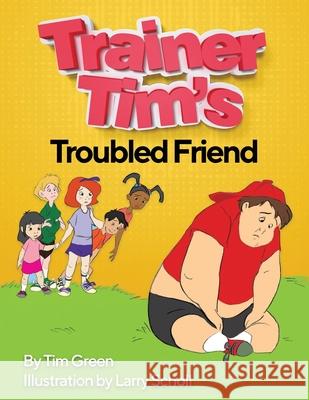 Trainer Tim's Troubled Friend Larry Scholl Tim Green 9781726742771 Independently Published - książka