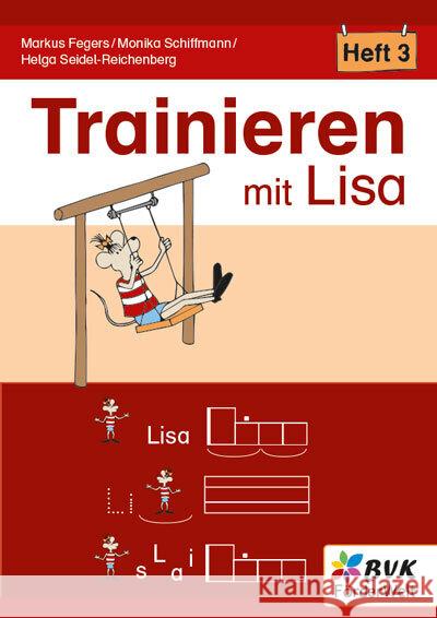 Trainieren mit Lisa - Heft 3 Fegers, Markus, Schiffmann, Monika, Seidel-Reichenberg, Helga 9783965203693 BVK Buch Verlag Kempen - książka
