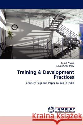Training & Development Practices Prasad Sumit, Chaudhary Anupa 9783659307355 LAP Lambert Academic Publishing - książka