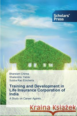 Training and Development in Life Insurance Corporation of India Chinna Bhandam 9783639762020 Scholars' Press - książka